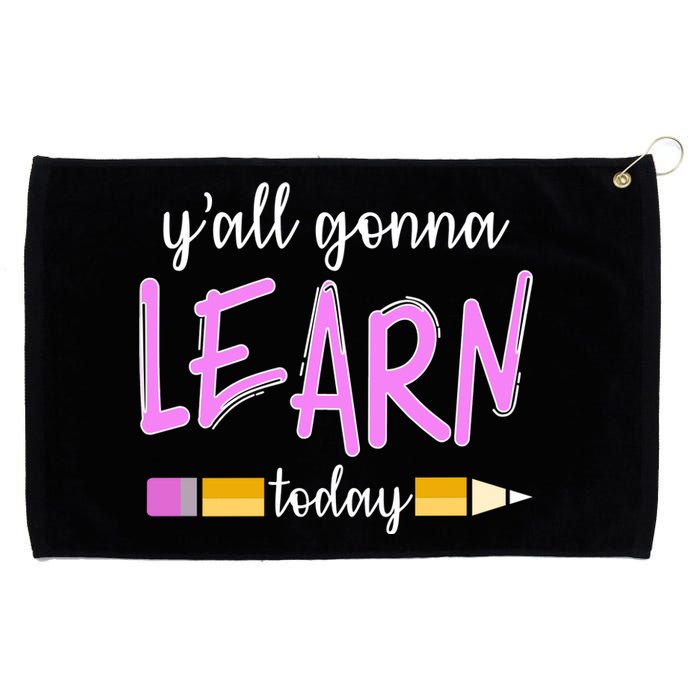 Y'all Gonna Learn Today Grommeted Golf Towel