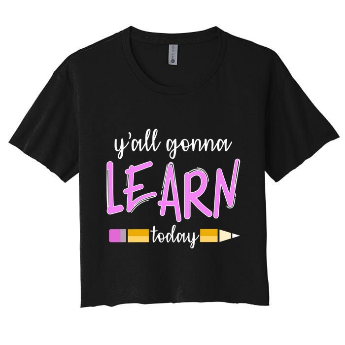 Y'all Gonna Learn Today Crop Top