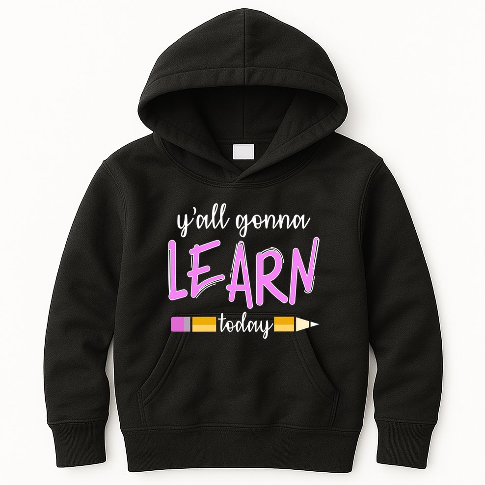 Y'all Gonna Learn Today Kids Hoodie