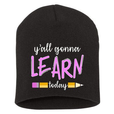 Y'all Gonna Learn Today Short Acrylic Beanie