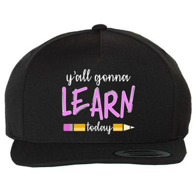 Y'all Gonna Learn Today Wool Snapback Cap