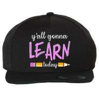 Y'all Gonna Learn Today Wool Snapback Cap