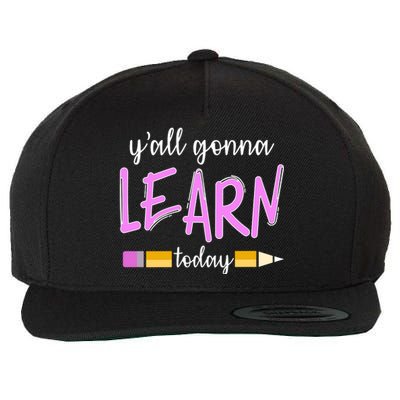 Y'all Gonna Learn Today Wool Snapback Cap