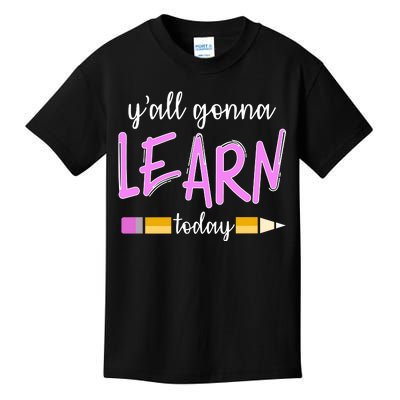 Y'all Gonna Learn Today Kids T-Shirt