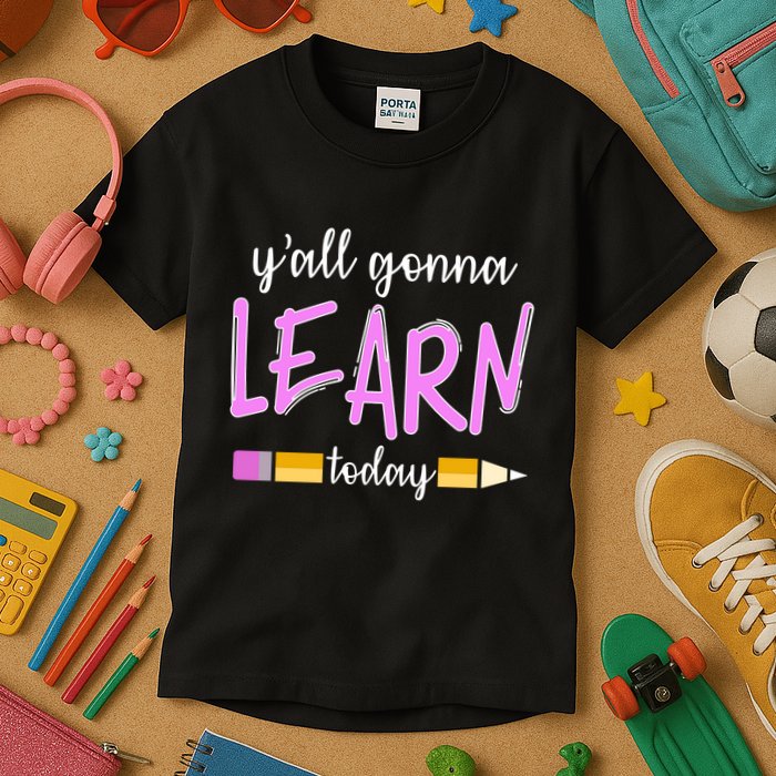 Y'all Gonna Learn Today Kids T-Shirt