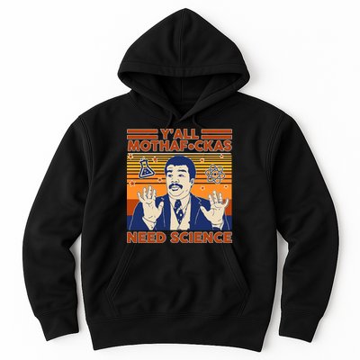 Y'all MothaF*ckas Need Science Funny Hoodie