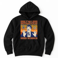 Y'all MothaF*ckas Need Science Funny Hoodie