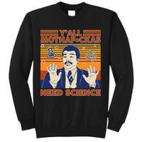 Y'all MothaF*ckas Need Science Funny Sweatshirt
