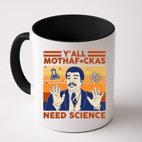 Y'all MothaF*ckas Need Science Funny Mug