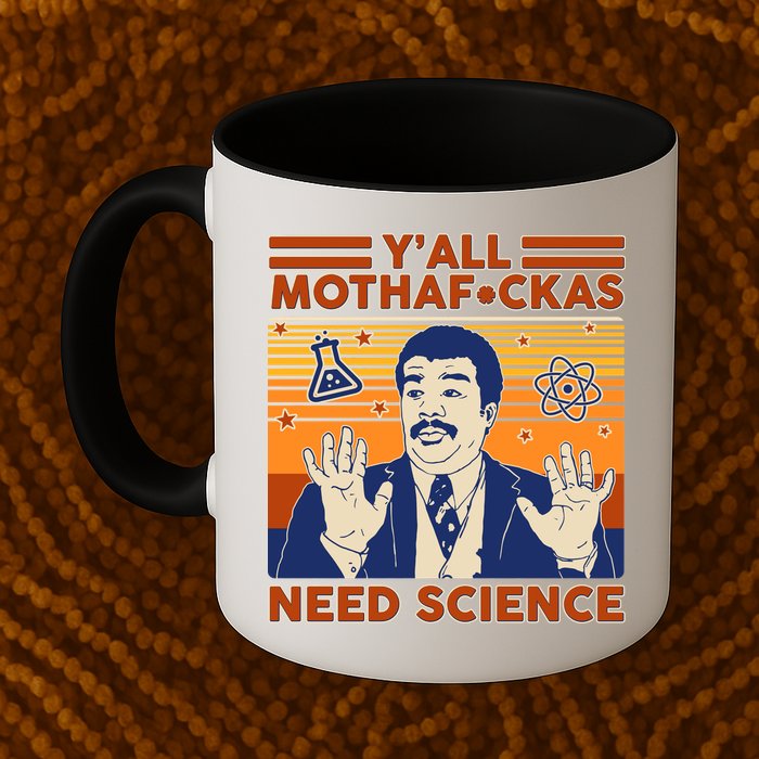 Y'all MothaF*ckas Need Science Funny Mug
