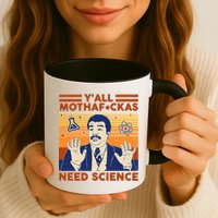 Y'all MothaF*ckas Need Science Funny Mug