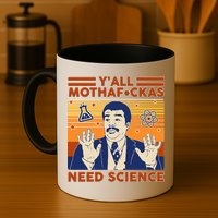 Y'all MothaF*ckas Need Science Funny Mug