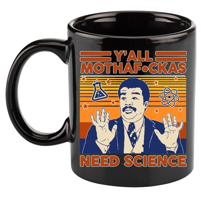 Y'all MothaF*ckas Need Science Funny 11oz C Handle Ceramic Mug