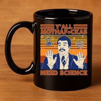 Y'all MothaF*ckas Need Science Funny 11oz C Handle Ceramic Mug