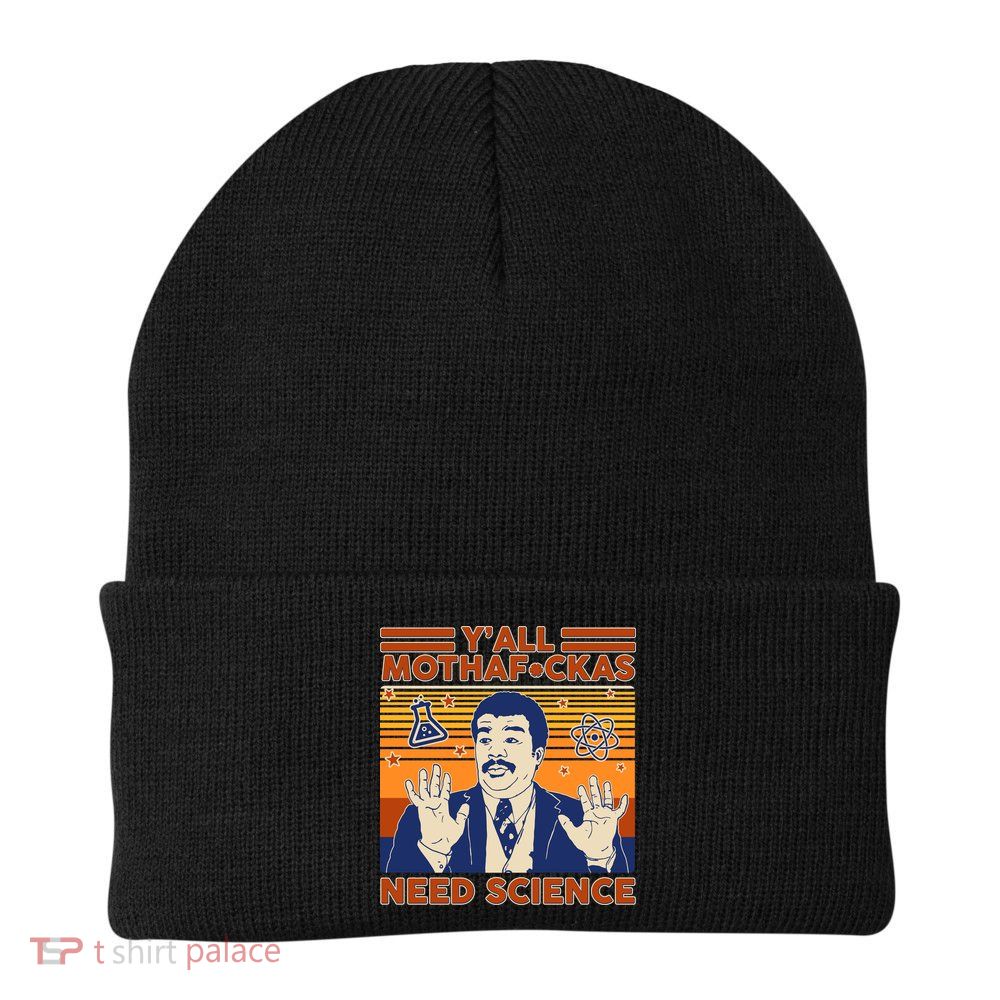 Y'all MothaF*ckas Need Science Funny Beanie