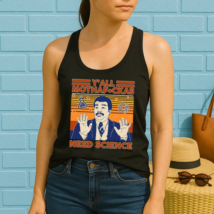 Y'all MothaF*ckas Need Science Funny Womens Tank Top