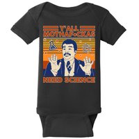 Y'all MothaF*ckas Need Science Funny Baby Bodysuit