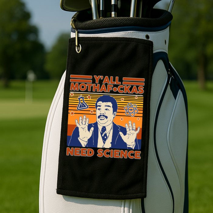 Y'all MothaF*ckas Need Science Funny Golf Towel