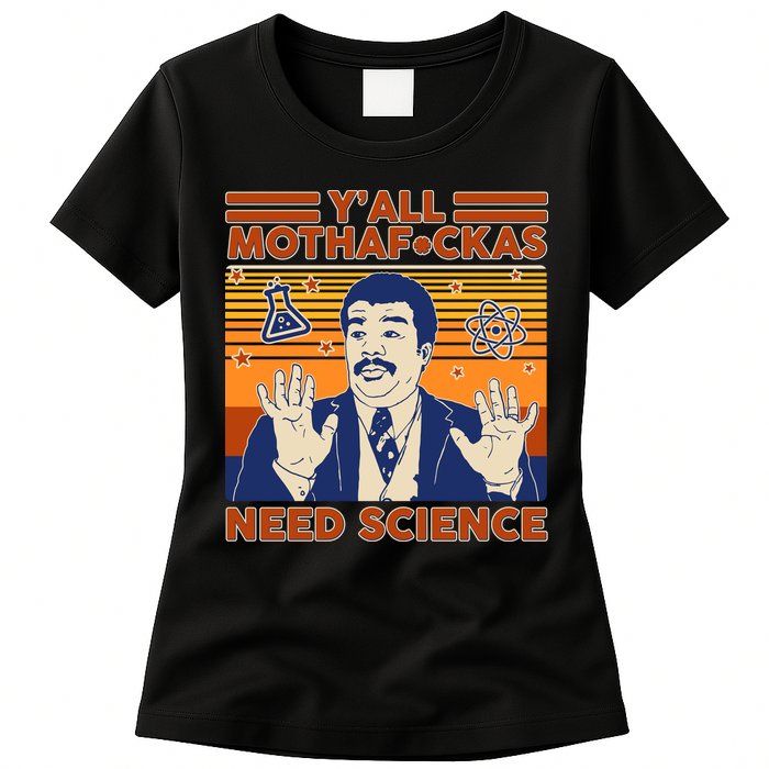 Y'all MothaF*ckas Need Science Funny Womens T-Shirt