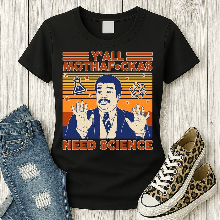 Y'all MothaF*ckas Need Science Funny Womens T-Shirt
