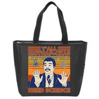 Y'all MothaF*ckas Need Science Funny Zip Tote Bag