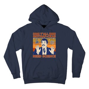 Y'all MothaF*ckas Need Science Funny Hoodie