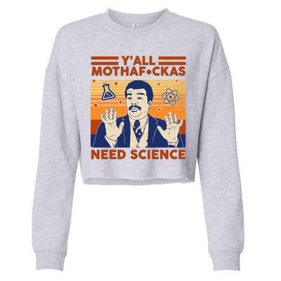 Y'all MothaF*ckas Need Science Funny Cropped Pullover Crew