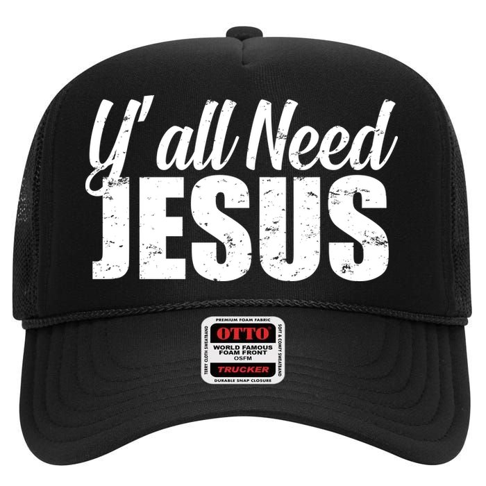 Yall Need Jesus High Crown Mesh Back Trucker Hat