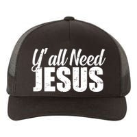 Yall Need Jesus Yupoong Adult 5-Panel Trucker Hat