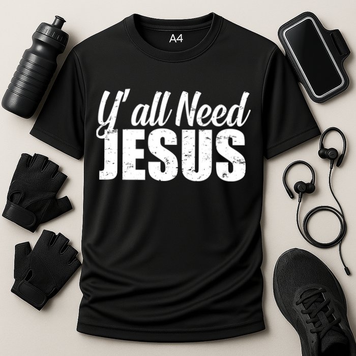Yall Need Jesus Cooling Performance Crew T-Shirt
