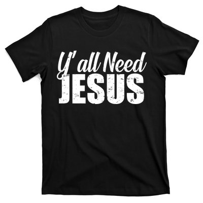 Yall Need Jesus T-Shirt