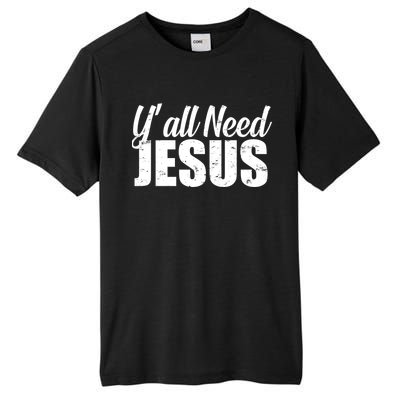 Yall Need Jesus Tall Fusion ChromaSoft Performance T-Shirt