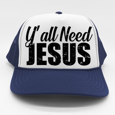 Yall Need Jesus Trucker Hat