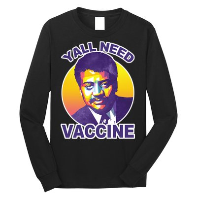Yall Need Vaccine Degrasse Long Sleeve Shirt