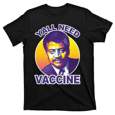 Yall Need Vaccine Degrasse T-Shirt