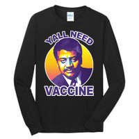 Yall Need Vaccine Degrasse Tall Long Sleeve T-Shirt