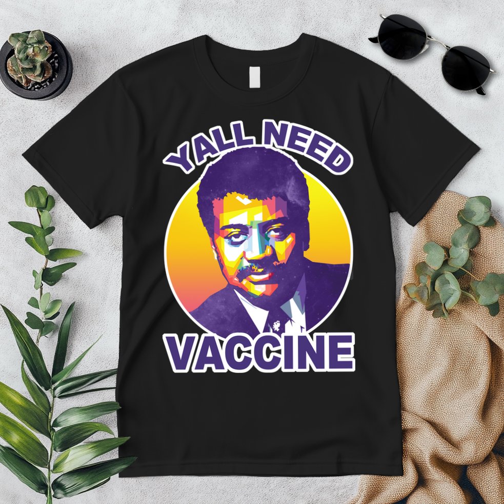 Yall Need Vaccine Degrasse Premium T-Shirt