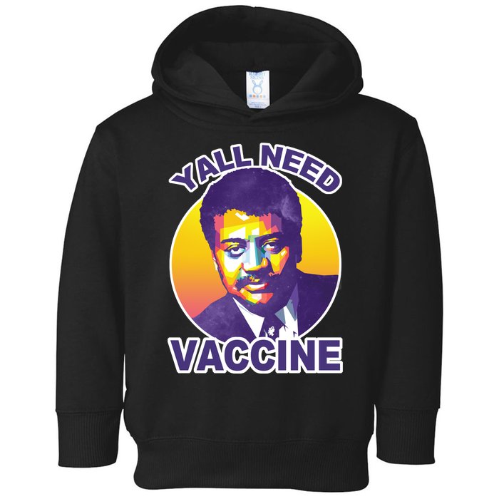 Yall Need Vaccine Degrasse Toddler Hoodie