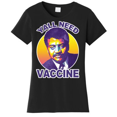 Yall Need Vaccine Degrasse Women's T-Shirt