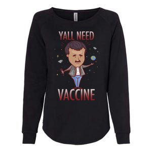 Yall Need Vaccine Space Womens California Wash Sweatshirt