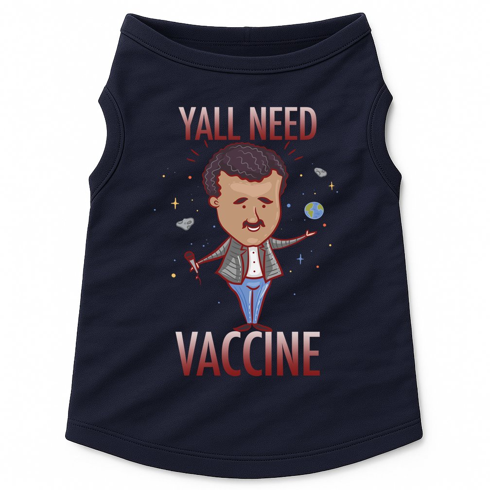 Yall Need Vaccine Space Doggie Tank