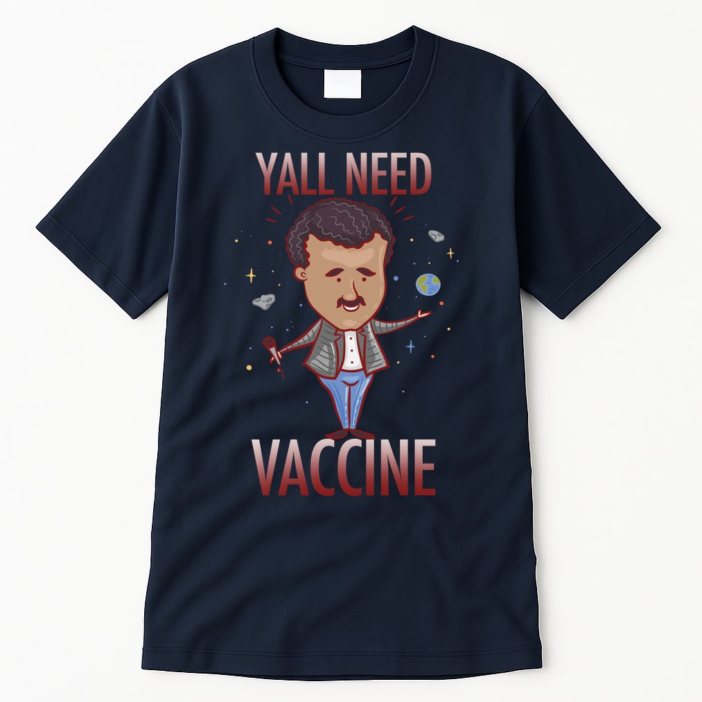 Yall Need Vaccine Space Tall T-Shirt