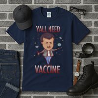 Yall Need Vaccine Space Tall T-Shirt