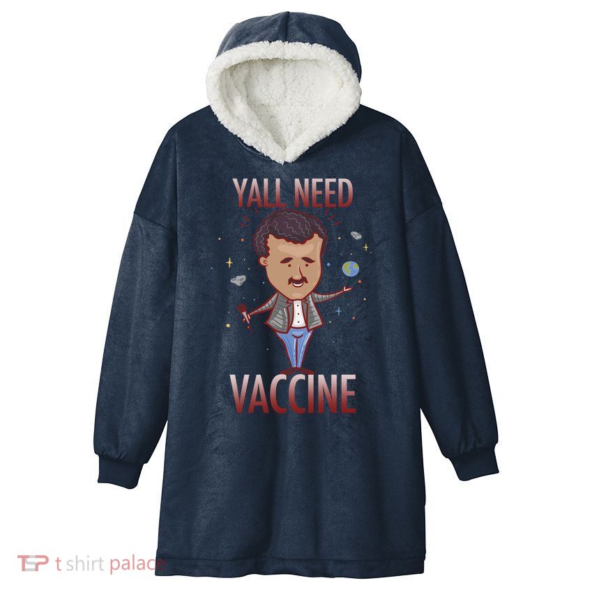 Yall Need Vaccine Space Hooded Wearable Blanket