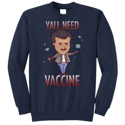 Yall Need Vaccine Space Tall Sweatshirt