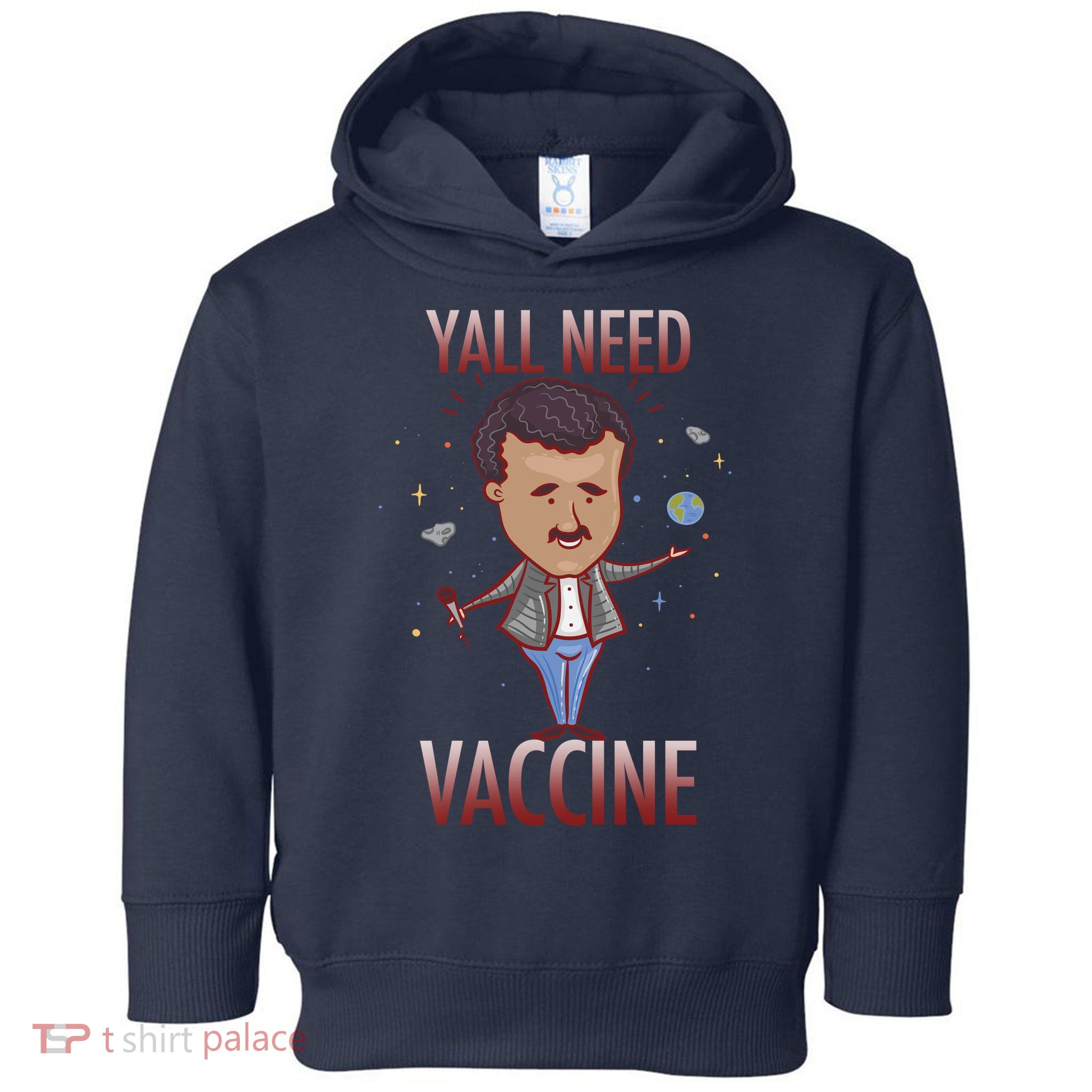 Yall Need Vaccine Space Toddler Hoodie