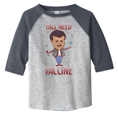 Yall Need Vaccine Space Toddler Fine Jersey T-Shirt