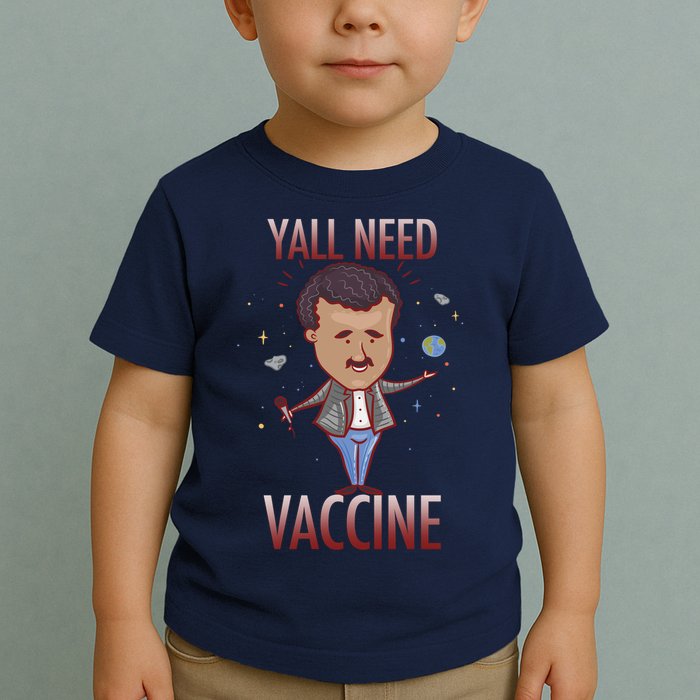 Yall Need Vaccine Space Toddler T-Shirt
