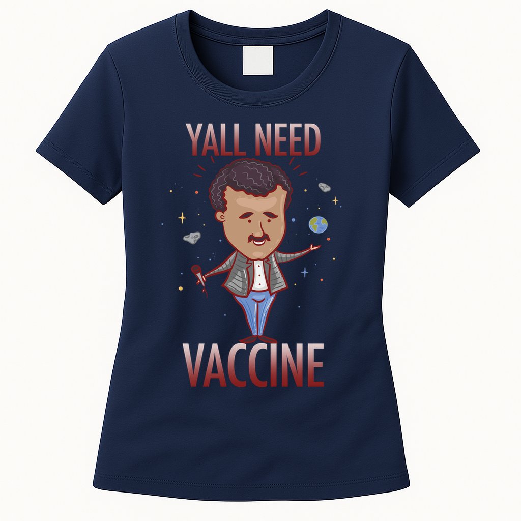 Yall Need Vaccine Space Womens T-Shirt