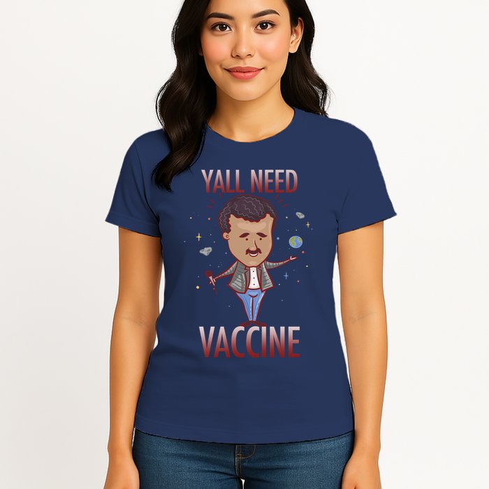 Yall Need Vaccine Space Womens T-Shirt